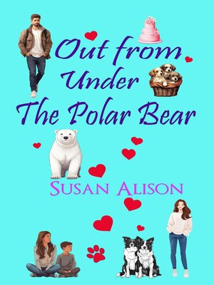 cover image of Out from Under the Polar Bear--A Romantic Comedy